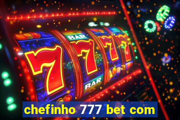 chefinho 777 bet com